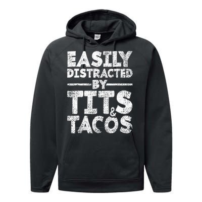 Funny Easily Distracted By Tits And Tacos Gift Adult Humor Gift Performance Fleece Hoodie