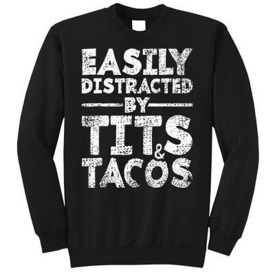 Funny Easily Distracted By Tits And Tacos Gift Adult Humor Gift Sweatshirt