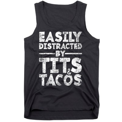 Funny Easily Distracted By Tits And Tacos Gift Adult Humor Gift Tank Top