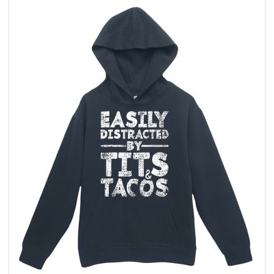 Funny Easily Distracted By Tits And Tacos Gift Adult Humor Gift Urban Pullover Hoodie