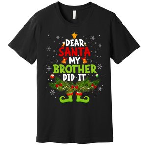 Funny Elf Dear Santa My Brother Did It Christmas Xmas Family Premium T-Shirt