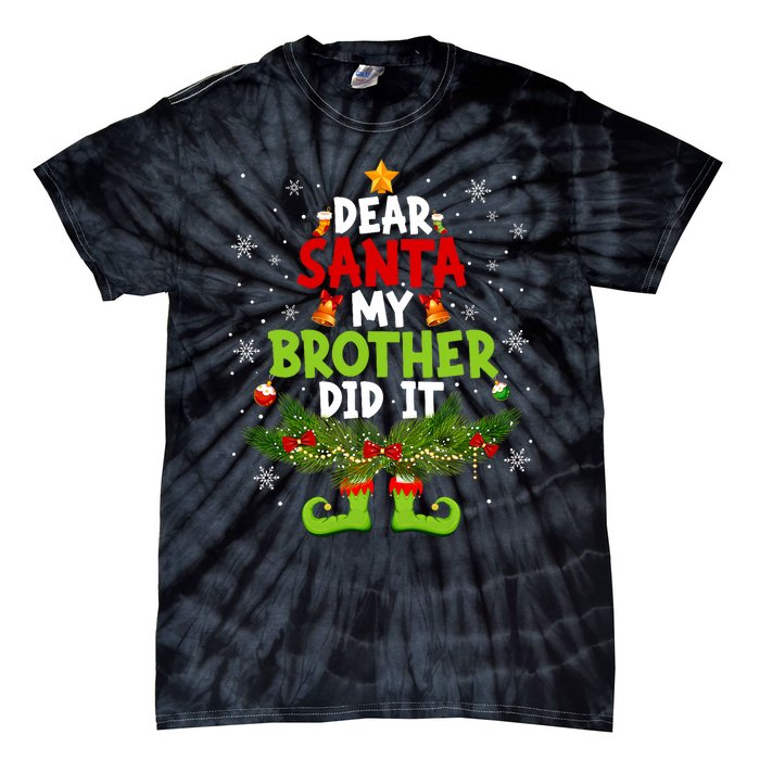 Funny Elf Dear Santa My Brother Did It Christmas Xmas Family Tie-Dye T-Shirt