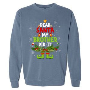 Funny Elf Dear Santa My Brother Did It Christmas Xmas Family Garment-Dyed Sweatshirt