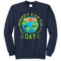 Funny Earth Day Quote Earth Cool Happy Earth Day Tall Sweatshirt