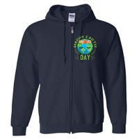 Funny Earth Day Quote Earth Cool Happy Earth Day Full Zip Hoodie