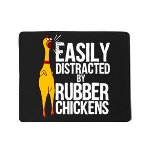 Funny Easily Distracted Rubber Chicken Gift Cool Bird Lover Mousepad