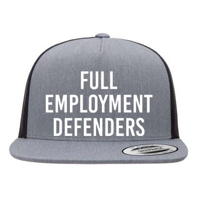 Full Employment Defenders Flat Bill Trucker Hat