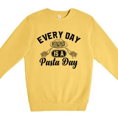 Funny Every Day Is Pasta Day Italian Food Spaghetti Noodles Funny Gift Premium Crewneck Sweatshirt