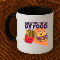 Funny Easily DIstracted By Food Cute Burger and Fries Mug