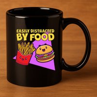 Funny Easily DIstracted By Food Cute Burger and Fries 11oz C Handle Ceramic Mug