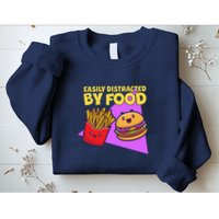 Funny Easily DIstracted By Food Cute Burger and Fries Sweatshirt