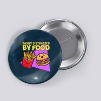 Funny Easily DIstracted By Food Cute Burger and Fries Button