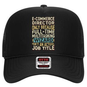 Funny Ecommerce Director Multitasking Wizard Quote High Crown Mesh Back Trucker Hat