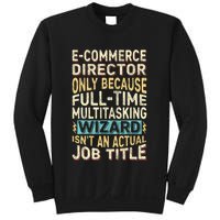 Funny Ecommerce Director Multitasking Wizard Quote Sweatshirt