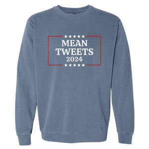 Funny Election Design Mean Tweets 2024 Garment-Dyed Sweatshirt