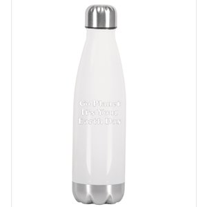 Funny Earth Day Stainless Steel Insulated Water Bottle