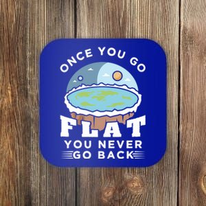 Flat Earth Design Idea Once You Go Flat Conspiracy Theories Gift Coaster