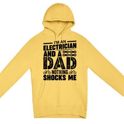 Funny Electrician Dad Nothing Shocks Me Premium Pullover Hoodie