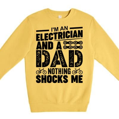 Funny Electrician Dad Nothing Shocks Me Premium Crewneck Sweatshirt