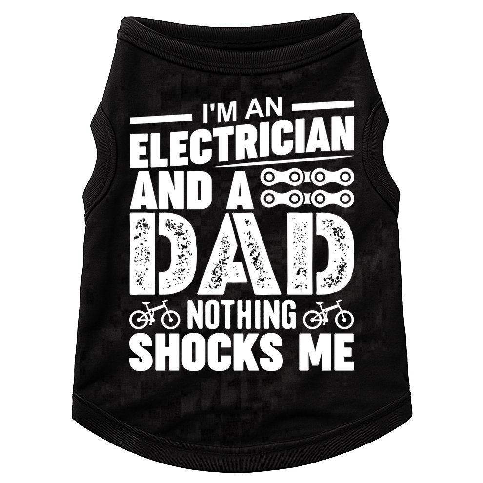 Funny Electrician Dad Nothing Shocks Me Doggie Tank