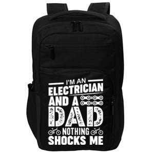 Funny Electrician Dad Nothing Shocks Me Impact Tech Backpack