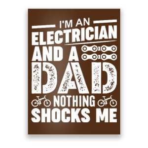 Funny Electrician Dad Nothing Shocks Me Poster