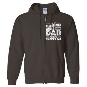 Funny Electrician Dad Nothing Shocks Me Full Zip Hoodie