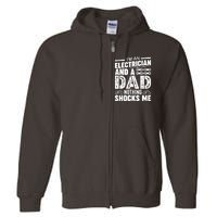 Funny Electrician Dad Nothing Shocks Me Full Zip Hoodie