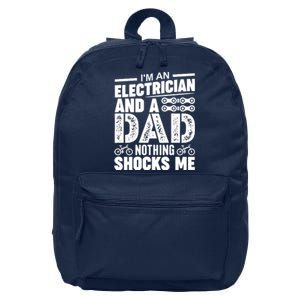 Funny Electrician Dad Nothing Shocks Me 16 in Basic Backpack