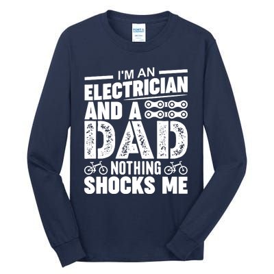 Funny Electrician Dad Nothing Shocks Me Tall Long Sleeve T-Shirt