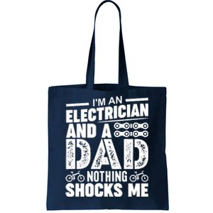 Funny Electrician Dad Nothing Shocks Me Tote Bag