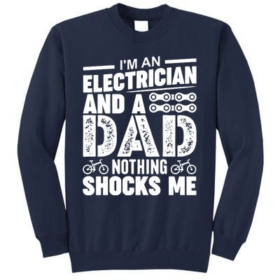 Funny Electrician Dad Nothing Shocks Me Tall Sweatshirt