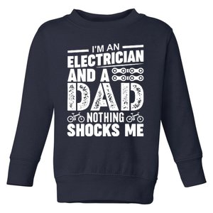 Funny Electrician Dad Nothing Shocks Me Toddler Sweatshirt