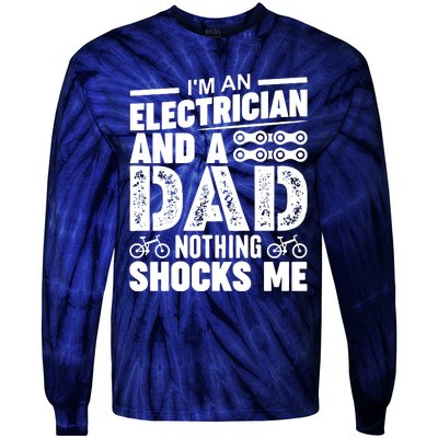 Funny Electrician Dad Nothing Shocks Me Tie-Dye Long Sleeve Shirt