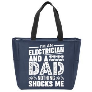 Funny Electrician Dad Nothing Shocks Me Zip Tote Bag