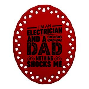 Funny Electrician Dad Nothing Shocks Me Ceramic Oval Ornament