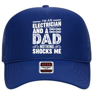 Funny Electrician Dad Nothing Shocks Me High Crown Mesh Back Trucker Hat