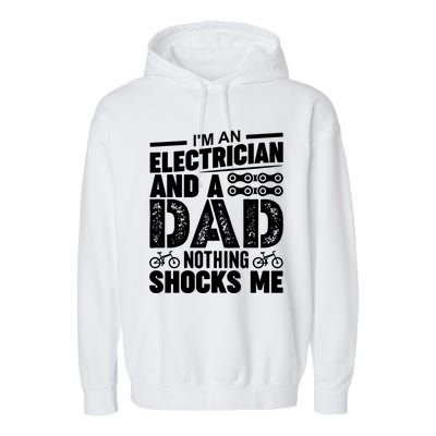 Funny Electrician Dad Nothing Shocks Me Garment-Dyed Fleece Hoodie