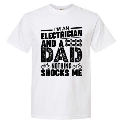 Funny Electrician Dad Nothing Shocks Me Garment-Dyed Heavyweight T-Shirt