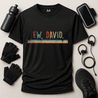 Funny Ew David. Vintage Retro Distressed Performance Shirt