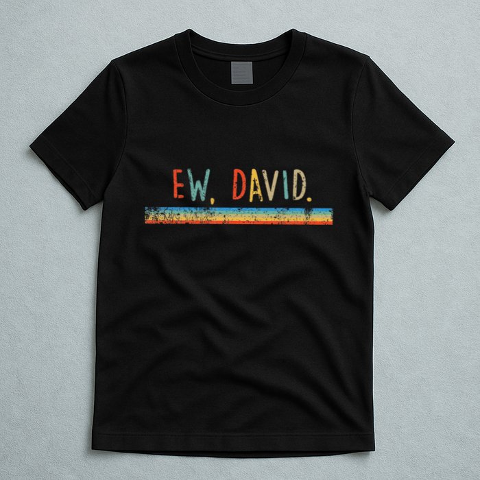 Funny Ew David. Vintage Retro Distressed T-Shirt
