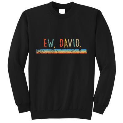 Funny Ew David. Vintage Retro Distressed Tall Sweatshirt
