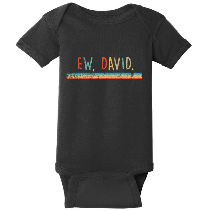 Funny Ew David. Vintage Retro Distressed Baby Bodysuit