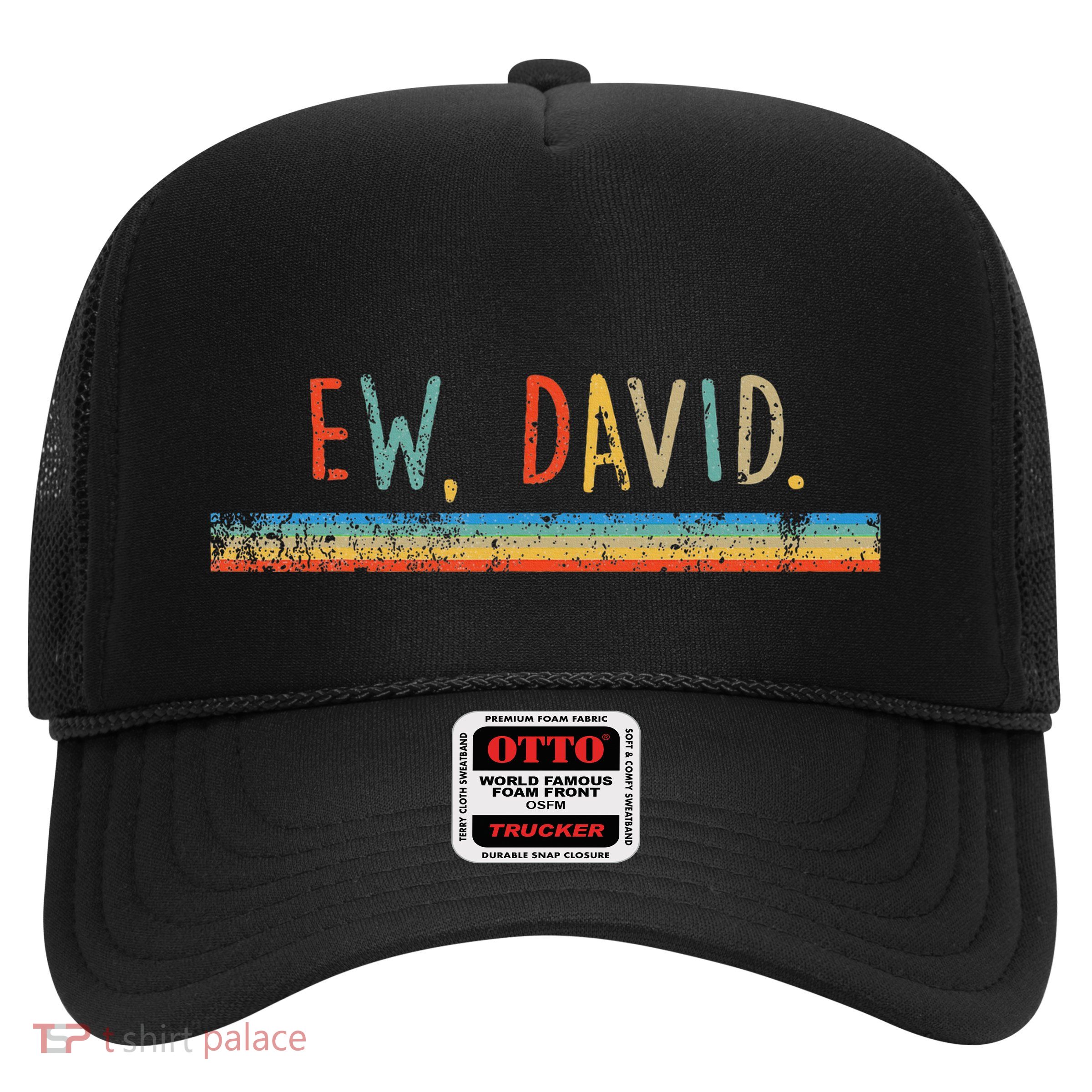 Funny Ew David. Vintage Retro Distressed Trucker Hat