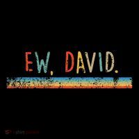 Funny Ew David. Vintage Retro Distressed Toddler T-Shirt