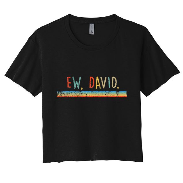 Funny Ew David. Vintage Retro Distressed Crop Top