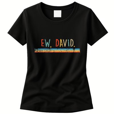 Funny Ew David. Vintage Retro Distressed Womens T-Shirt