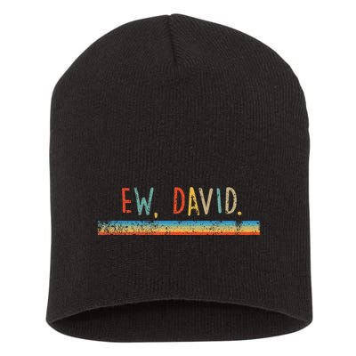 Funny Ew David. Vintage Retro Distressed Short Acrylic Beanie