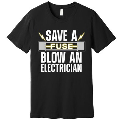 Funny Electrician Electrical Fuse Engineers Premium T-Shirt