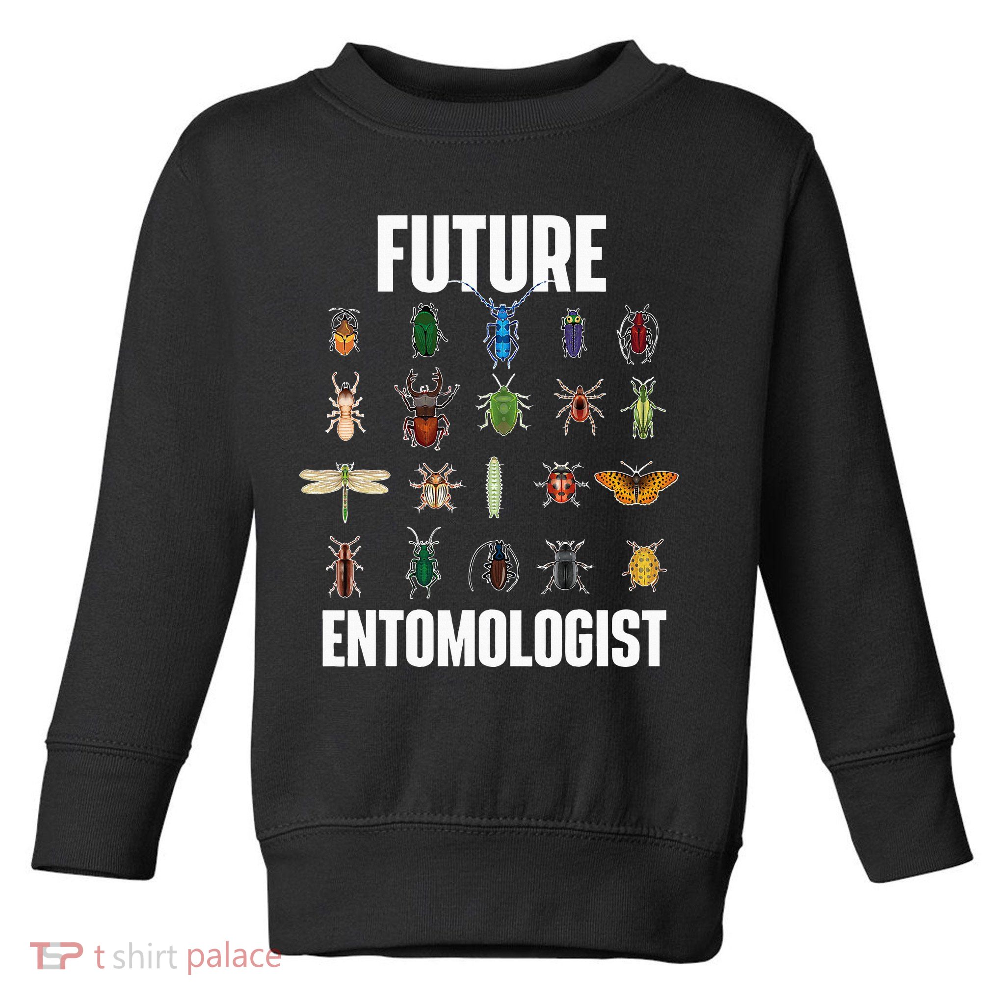 Future Entomologist Entomology Insect Lover Bug Collector Toddler Sweatshirt